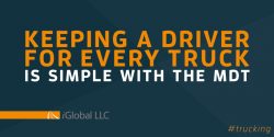 Keeping a driver for every truck is simple with the iGlobal MDT.