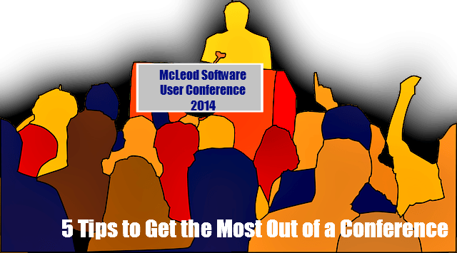 5 Tips to Get the Most Out of a McLeod Software User Conference