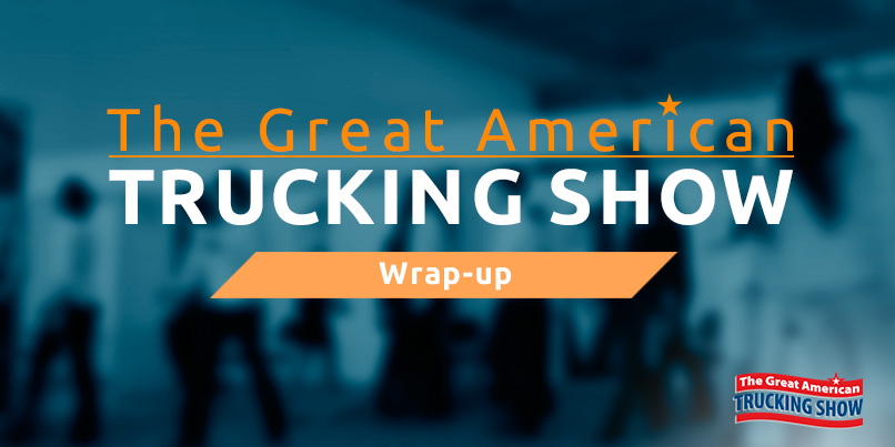 The Great American Trucking Show Wrap-Up graphic