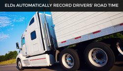 ELDs automatically record drivers' road time.