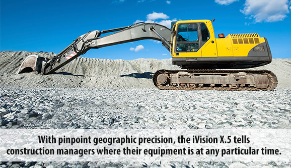With pinpoint geographic precision, the iVision X.5 tells construction managers where their equipment is at any particular time.